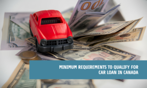 minimum requirements for a car loan in Canada
